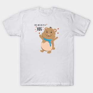 Come and give me a hug! T-Shirt